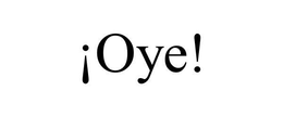 ¡OYE! trademark