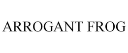 ARROGANT FROG trademark