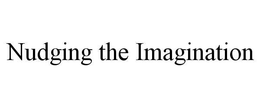 NUDGING THE IMAGINATION trademark