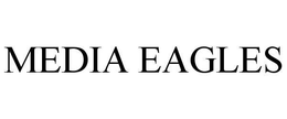 MEDIA EAGLES trademark