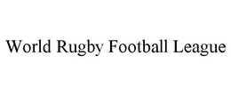 WORLD RUGBY FOOTBALL LEAGUE trademark
