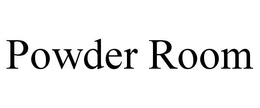 POWDER ROOM trademark