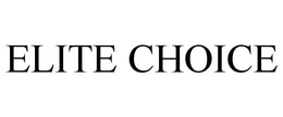 ELITE CHOICE trademark