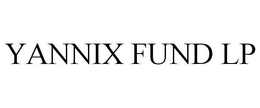 YANNIX FUND LP trademark
