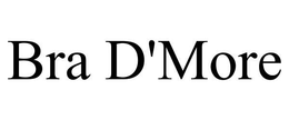 BRA D'MORE trademark