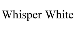 WHISPER WHITE trademark