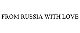 FROM RUSSIA WITH LOVE trademark