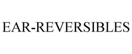 EAR-REVERSIBLES trademark