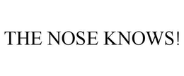 THE NOSE KNOWS! trademark