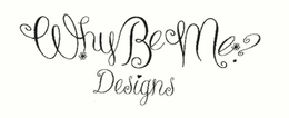 WHY BE ME DESIGNS trademark