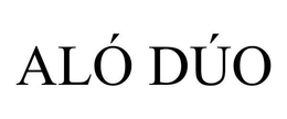 ALÓ DÚO trademark