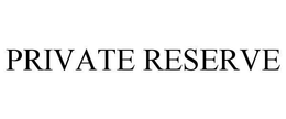 PRIVATE RESERVE trademark