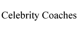 CELEBRITY COACHES trademark