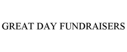 GREAT DAY FUNDRAISERS trademark