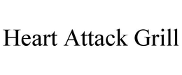 HEART ATTACK GRILL trademark