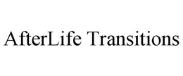 AFTERLIFE TRANSITIONS trademark