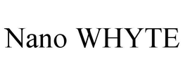 NANO WHYTE trademark