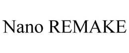 NANO REMAKE trademark