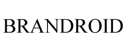 BRANDROID trademark
