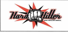 HARD HITTER WEAR PARTS, WITH MUSCLE. trademark