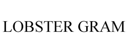 LOBSTER GRAM trademark