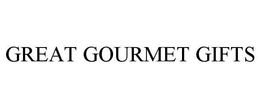 GREAT GOURMET GIFTS trademark