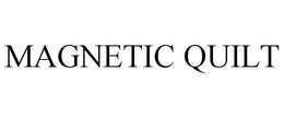 MAGNETIC QUILT trademark