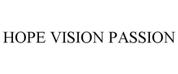 HOPE VISION PASSION trademark