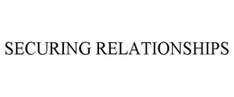 SECURING RELATIONSHIPS trademark