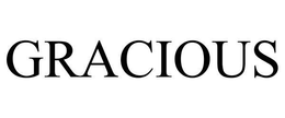 GRACIOUS trademark