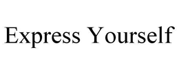 EXPRESS YOURSELF trademark