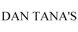 DAN TANA'S trademark