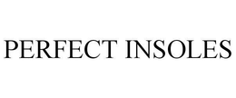 PERFECT INSOLES trademark