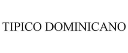 TIPICO DOMINICANO trademark