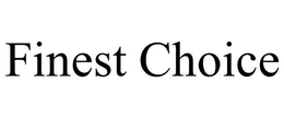 FINEST CHOICE trademark