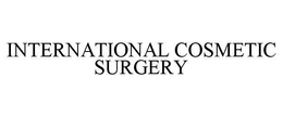 INTERNATIONAL COSMETIC SURGERY trademark