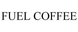 FUEL COFFEE trademark