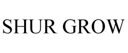 SHUR GROW trademark