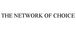 THE NETWORK OF CHOICE trademark