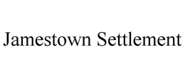JAMESTOWN SETTLEMENT trademark