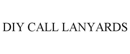 DIY CALL LANYARDS trademark