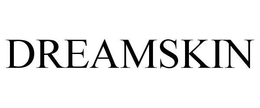 DREAMSKIN trademark
