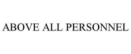 ABOVE ALL PERSONNEL trademark