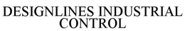 DESIGNLINES INDUSTRIAL CONTROL trademark