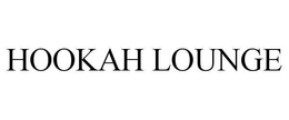 HOOKAH LOUNGE trademark