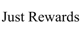 JUST REWARDS trademark