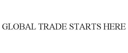 GLOBAL TRADE STARTS HERE trademark