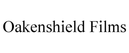 OAKENSHIELD FILMS trademark