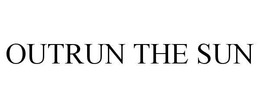 OUTRUN THE SUN trademark