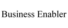 BUSINESS ENABLER trademark